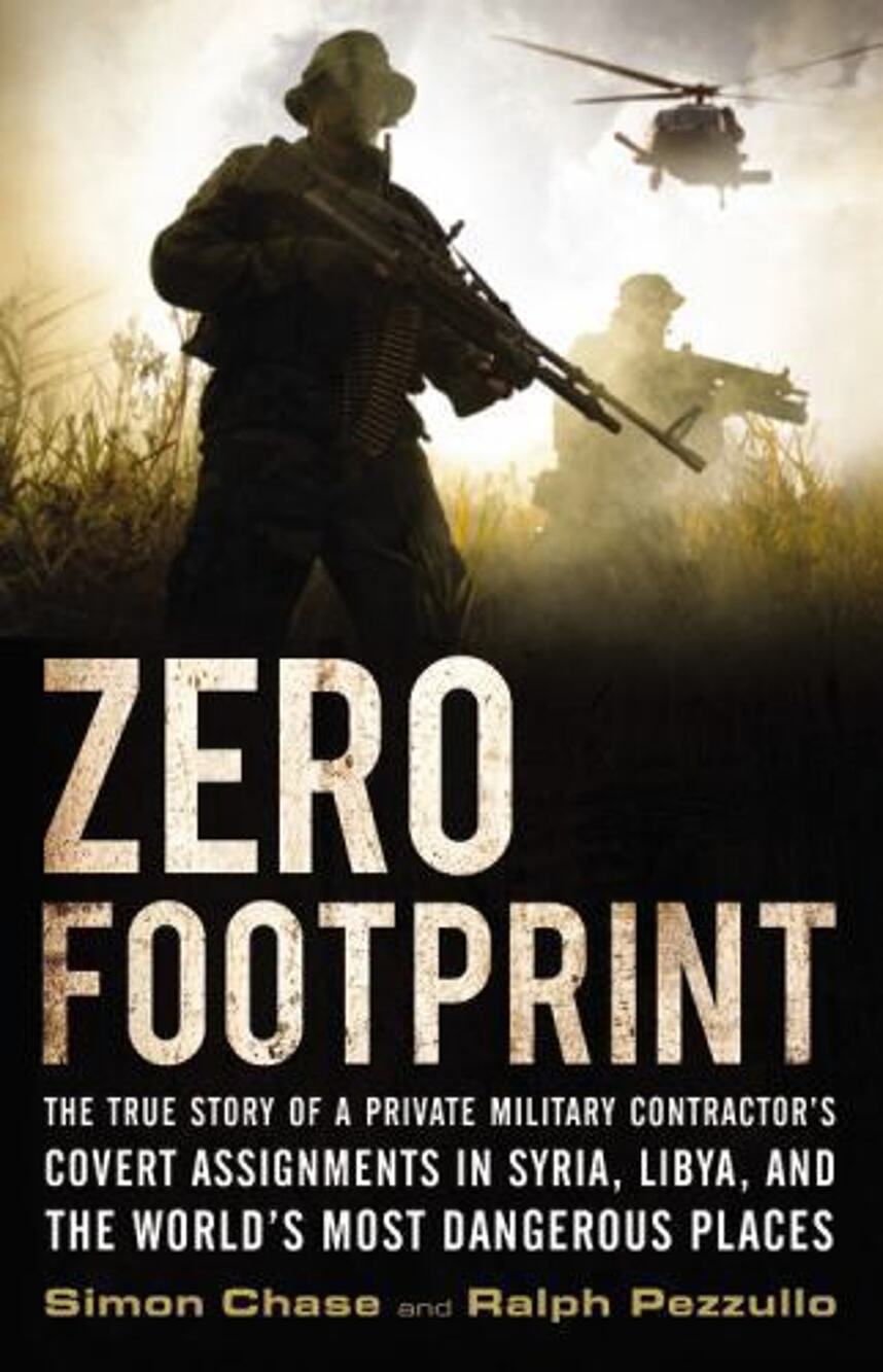 Zero Footprint: The True Story of a Private Military Contractor's Covert - GOOD